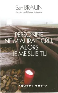 Personne ne m'aurait cru, alors je me suis tu