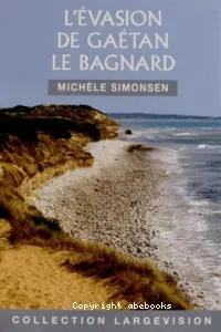 L'évasion de Gaétan le bagnard