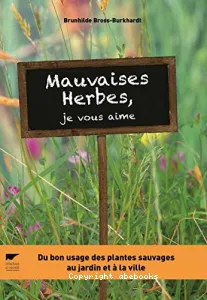 Mauvaises herbes, je vous aime