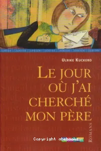 Le jour où j'ai cherché mon père