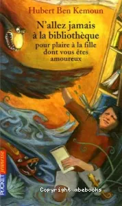 N'allez jamais à la bibliothèque pour plaire à la fille dont vous êtes amoureux