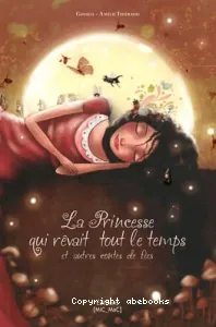 La Princesse qui r^vati tout le temps et autres contes de fées