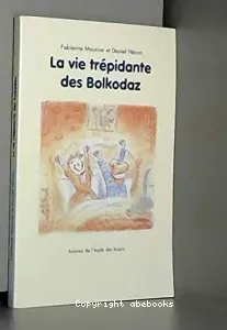 La vie trépidante des Bolkodaz