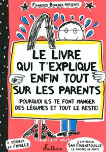 Le livre qui t'explique enfin tout sur les parents