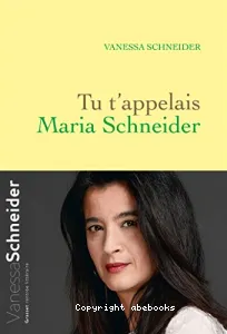 Tu t'appelais Maria Schneider