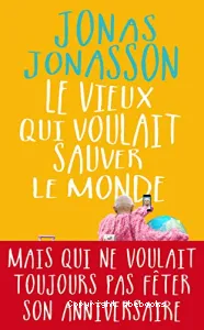 Le vieux qui voulait sauver le monde