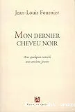 Mon dernier cheveu noir