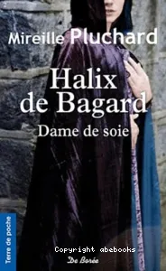 Halix de Bagard, dame de soie