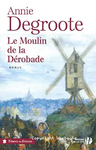 Le moulin de la Dérobade