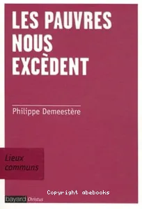 Les pauvres nous excèdent