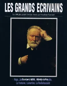 Les grands écrivains choisis par l'Académie Goncourt