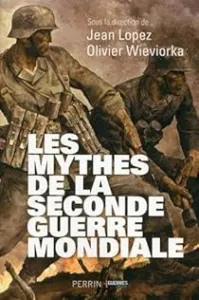 Les mythes de la Seconde guerre mondiale