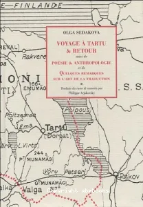 Voyage à Tartu & retour ; suivi de Poésie & anthropologie ; et de Quelques remarques sur l'art de la traduction