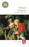 L'ingénu ; suivi de La Bastille ; Épître à Uranie ; Entretiens d'un sauvage et d'un bachelier ; Relation de la mort du chevalier de La Barre ; et d'extraits de la Correspondance, 1762-1767