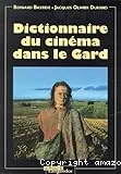 Dictionnaire du cinéma dans le Gard