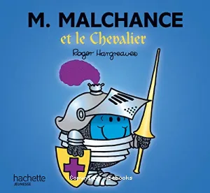 M. Malchance et le chevalier