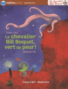 Le chevalier Bill Boquet, vert de peur !