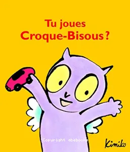 Tu joues Croque-bisous ?