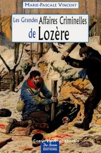 Les grandes affaires criminelles de la Lozère