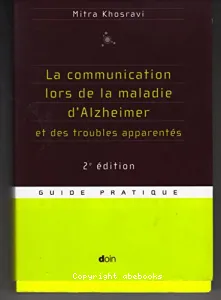 La communication lors de la maladie d'Alzheimer et des troubles apparentés