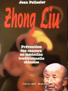 Zhong Liu ou la prévention des cancers en médecine traditionnelle chinoise