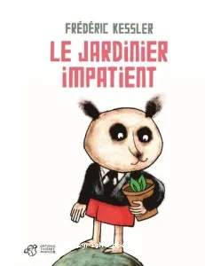 Le jardinier impatient