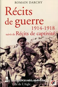 Récits de guerre ; suivis de Récits de captivité