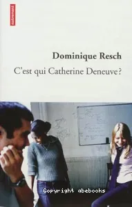 C'est qui Catherine Deneuve ?