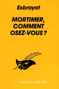 Mortimer, commentosez-vous?