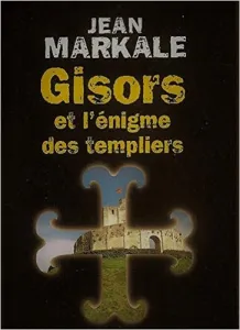 Gisors et l'énigme des Templiers