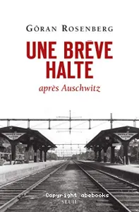 Une brève halte après Auschwitz