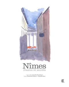 Nîmes illustre et secrète