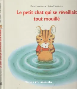 Le petit chat qui se réveillait tout mouillé