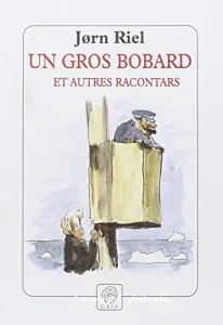 Un gros bobard et autres racontards