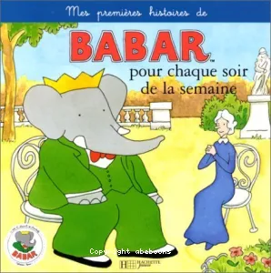 Mes premières histoires de Babar pour chaque soir de la semaine