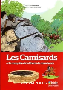 Les Camisards et la conquête de la liberté de conscience