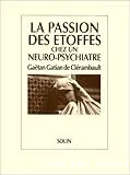 La passion des étoffes chez un neuropsychiatre