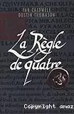 La règle de quatre