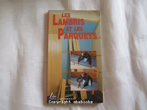 Les lambris et les parquets