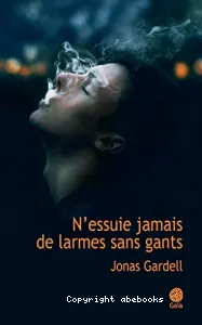 N'essuie jamais de larmes sans gants