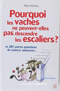 Pourquoi les vaches ne peuvent-elles pas descendre les escaliers ?