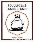 Bouddhisme pour les ours