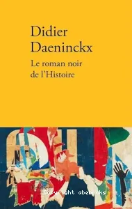 Le roman noir de l'Histoire