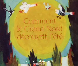 Comment le Grand Nord découvrit l'été