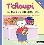 T'choupi se perd au supermarché