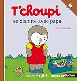 T'choupi se dispute avec papa