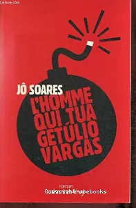 L'homme qui tua Getúlio Vargas