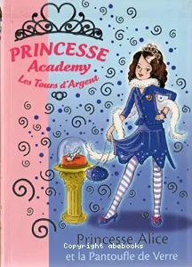 Princesse Alice et la pantoufle de verre