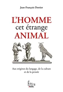 L'homme, cet étrange animal