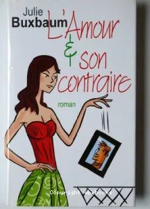 L'amour & son contraire